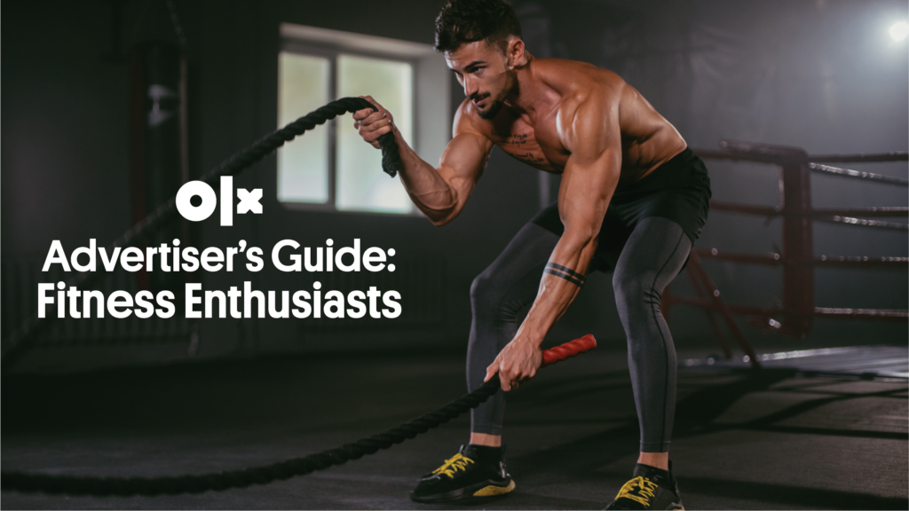 Advertiser's Guide To The OLX Audience - Fitness Enthusiasts!