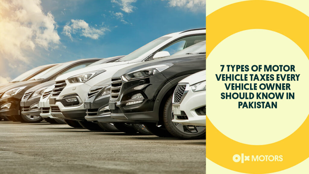 7 Types of Motor Vehicle Taxes Every Vehicle Owner Should Know in Pakistan