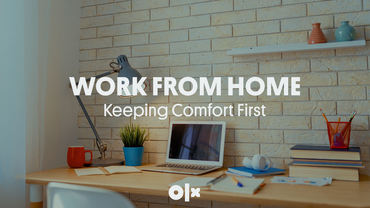 Work From Home - Keeping Comfort First